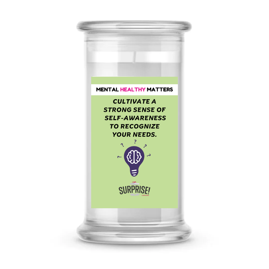 CULTIVATE A STRONG SENSE OF SELF-AWARENESS TO RECOGNIZE YOUR NEEDS | MENTAL HEALTH CANDLES