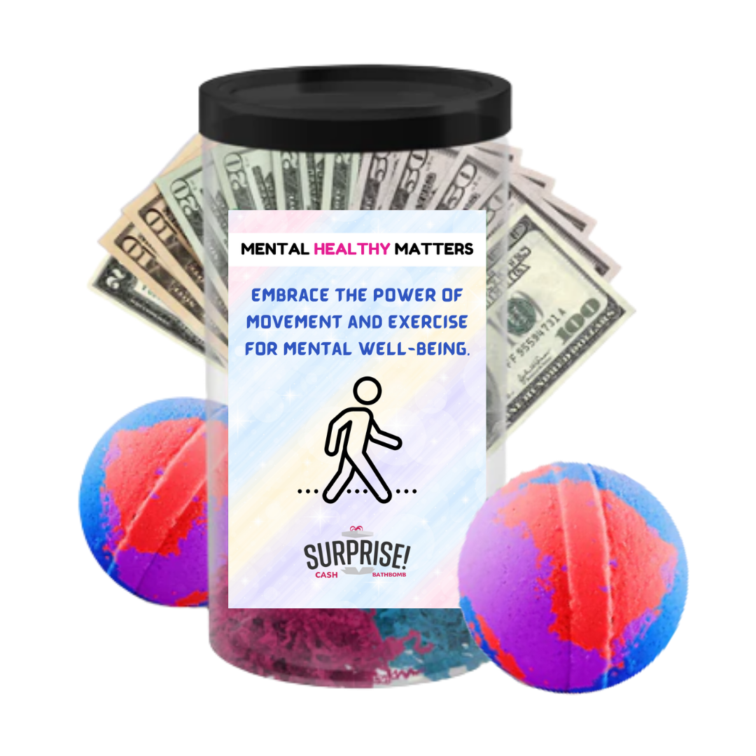 EMBRACE THE POWER OF MOVEMENT AND EXERCISE FOR MENTAL WELL-BEING | MENTAL HEALTH CASH BATH BOMBS