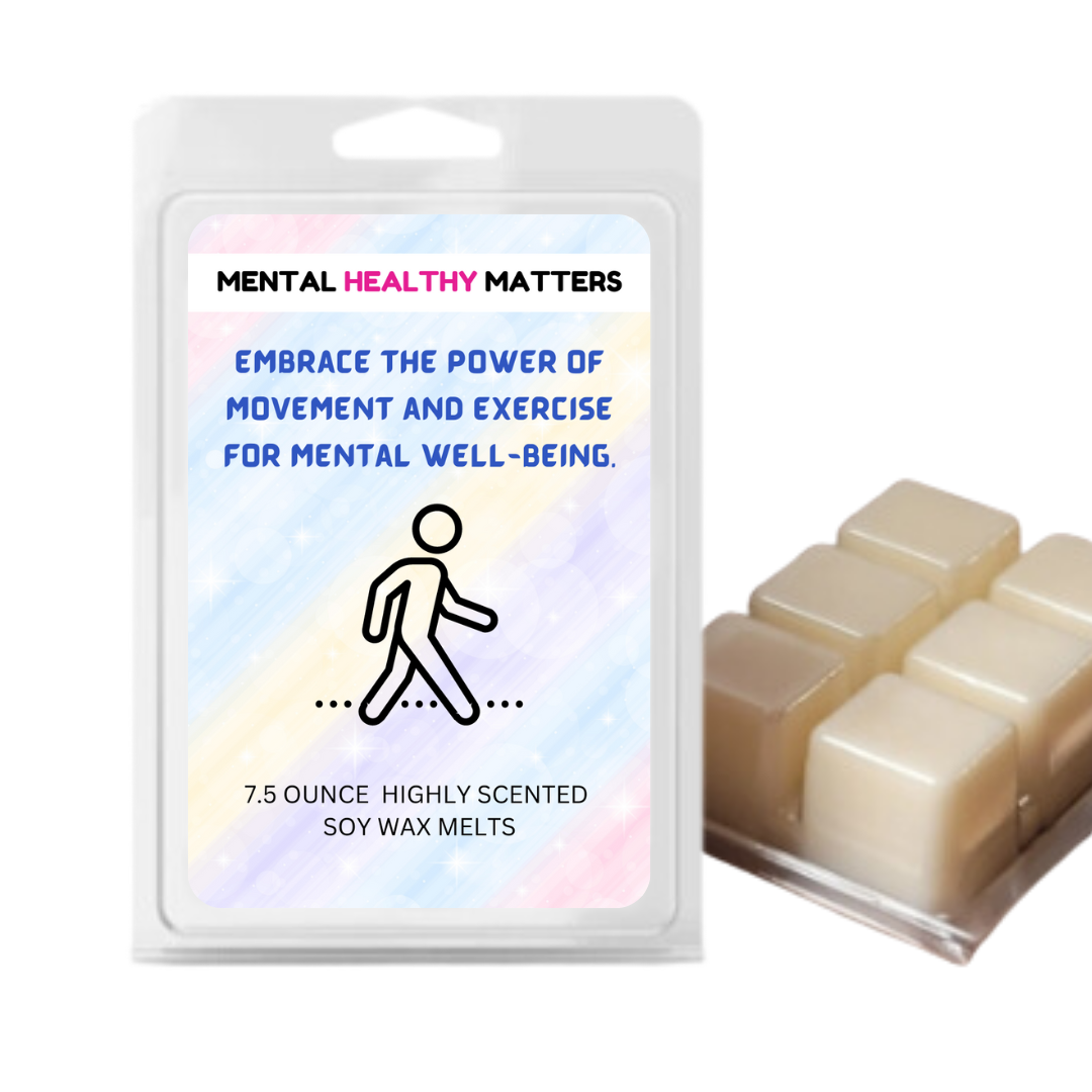 EMBRACE THE POWER OF MOVEMENT AND EXERCISE FOR MENTAL WELL-BEING | MENTAL HEALTH WAX MELTS