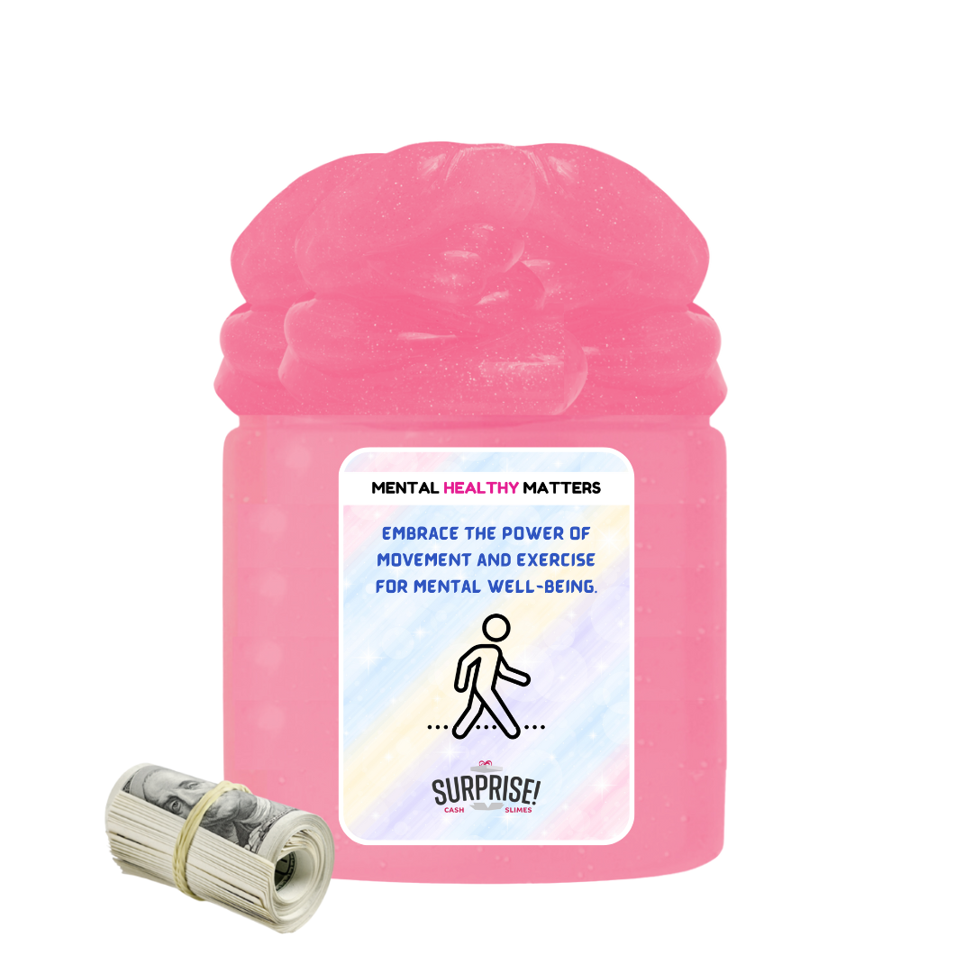 EMBRACE THE POWER OF MOVEMENT AND EXERCISE FOR MENTAL WELL-BEING | MENTAL HEALTH CASH SLIMES