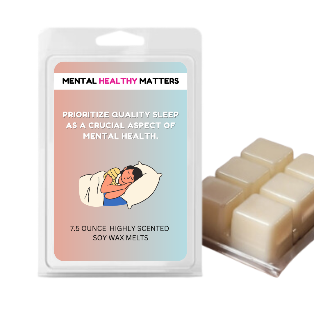 PRIORITIZE QUALITY SLEEP AS A CRUCIAL ASPECT OF MENTAL HEALTH | MENTAL HEALTH WAX MELTS
