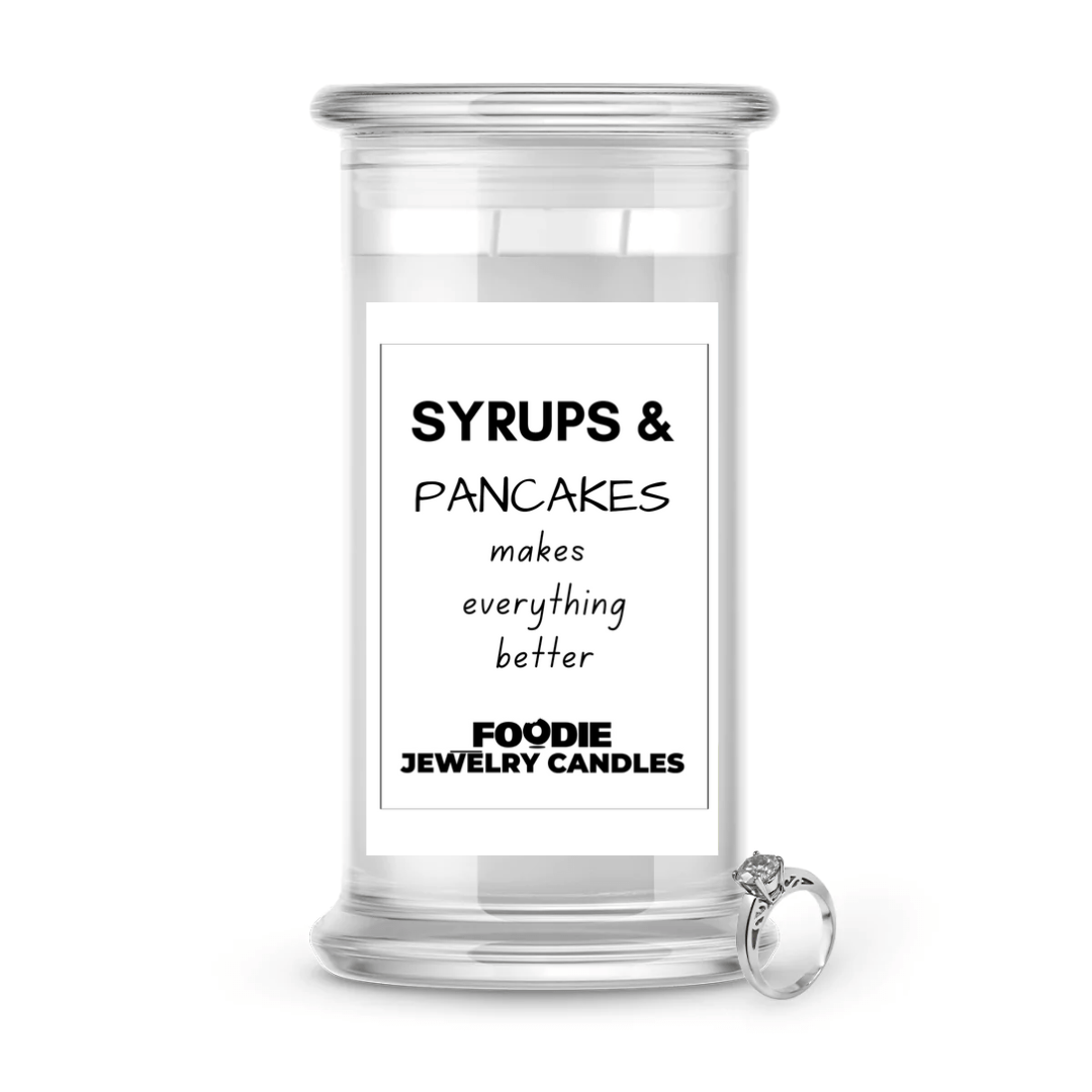 Syrups & Pancakes makes Everything better | Foodie Jewelry Candles