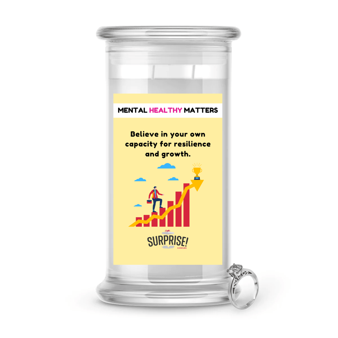 BELIEVE IN YOUR OWN CAPACITY FOR RESILIENCE AND GROWTH | MENTAL HEALTH JEWELRY CANDLES