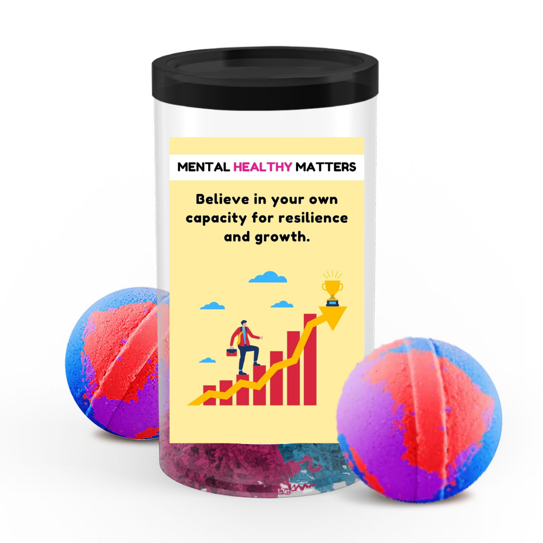 BELIEVE IN YOUR OWN CAPACITY FOR RESILIENCE AND GROWTH | MENTAL HEALTH BATH BOMBS