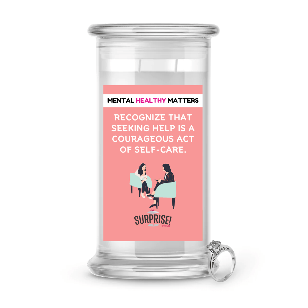 RECOGNIZE THAT SEEKING HELP IS A COURAGEOUS ACT OF SELF-CARE | MENTAL HEALTH JEWELRY CANDLES
