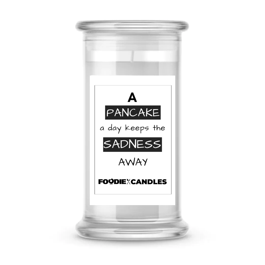 A Pancake a day keeps the sadness away | Foodie Candles