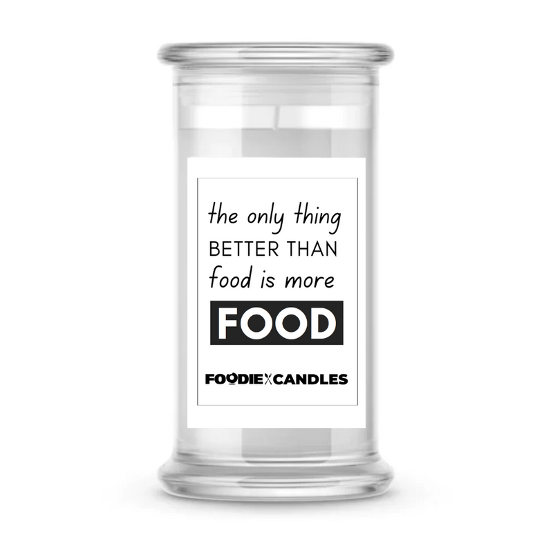 The only thing Better Than food is more FOOD | Foodie Candles