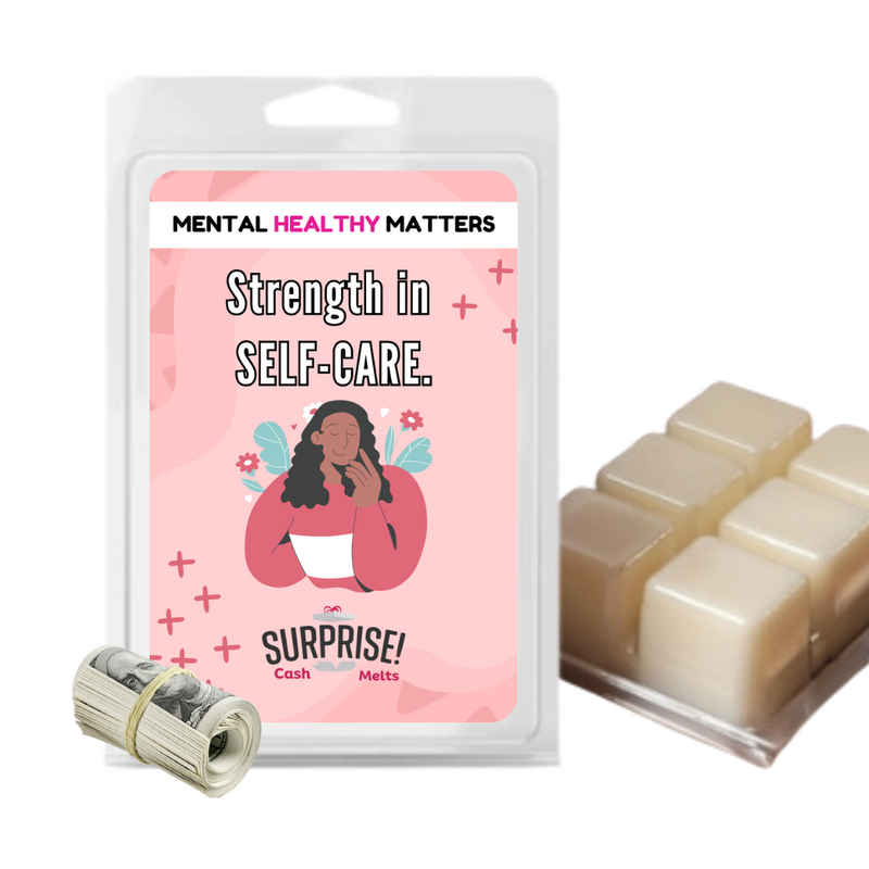 STRENGTH IN SELF-CARE | MENTAL HEALTH CASH WAX MELTS