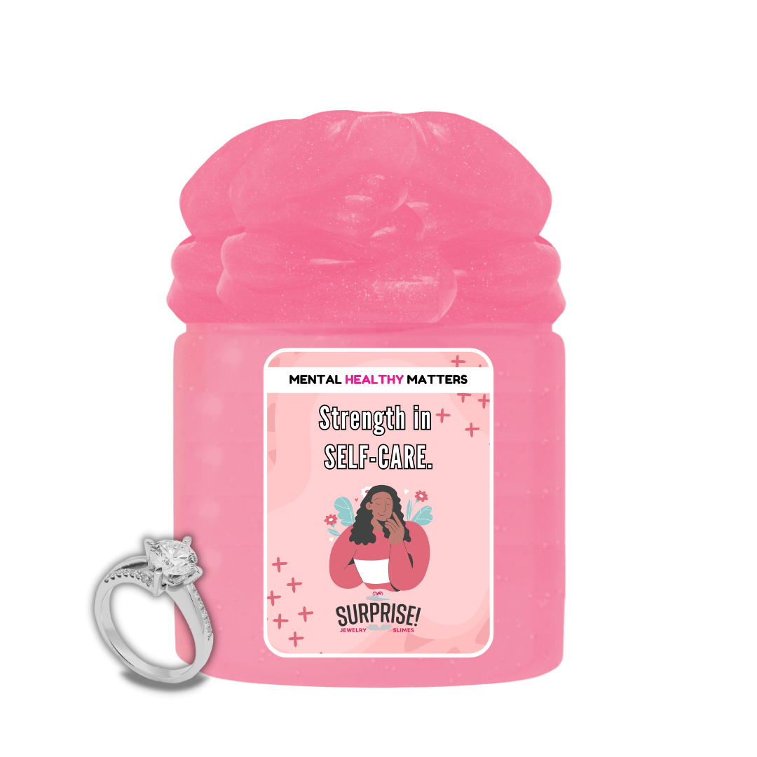 STRENGTH IN SELF-CARE | MENTAL HEALTH JEWELRY SLIMES