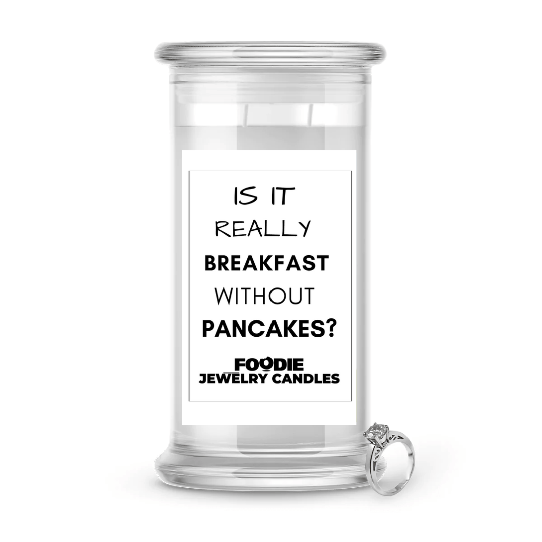 Is it really breakfast without pancakes? | Foodie Jewelry Candles