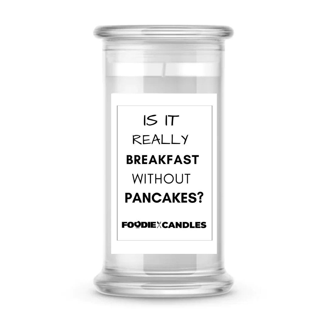 Is it really Breakfast without Pancakes | Foodie Candles