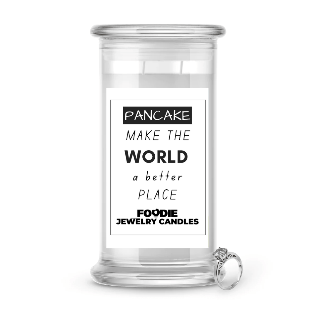 Pancakes make the world a better place | Foodie Jewelry Candles