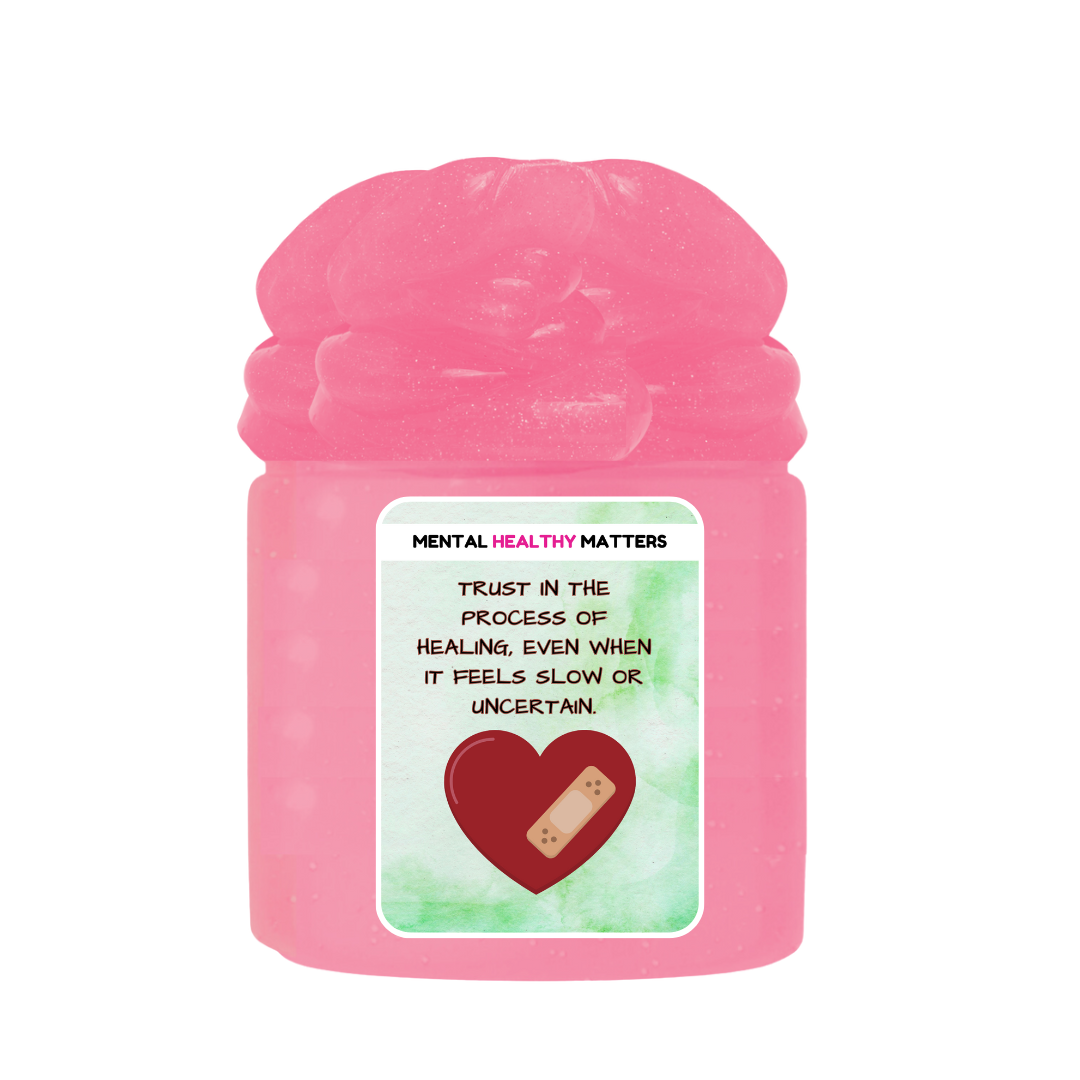 TRUST IN THE PROCESS OF HEALING, EVEN WHEN IT FEELS SLOW OR UNCERTAIN | MENTAL HEALTH SLIMES