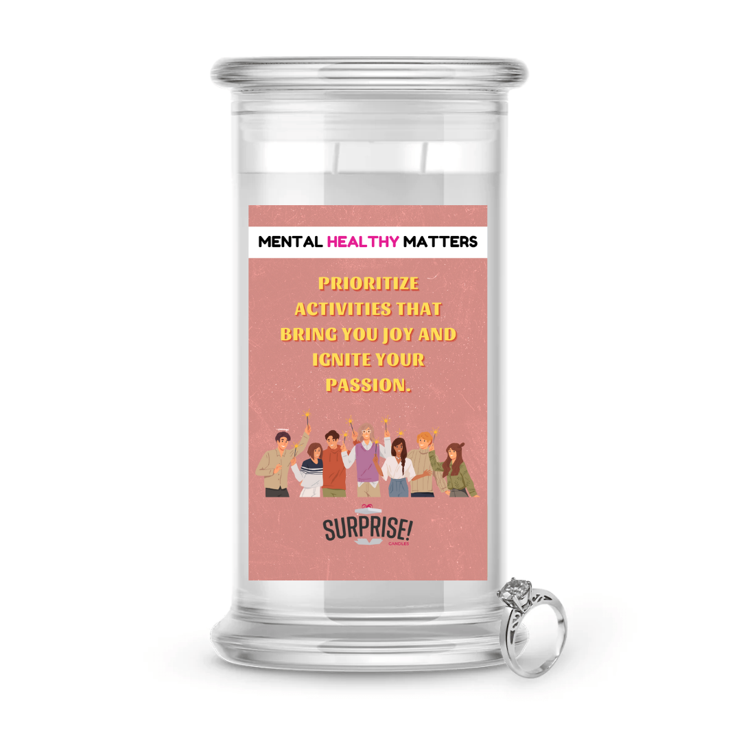 PRIORITIZE ACTIVITIES THAT BRING YOU JOY AND IGNITE YOUR PASSION | MENTAL HEALTH JEWELRY CANDLES