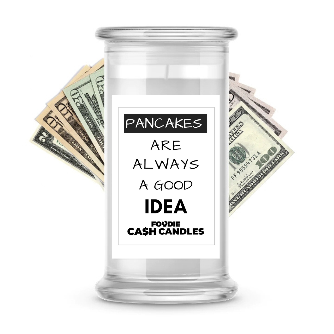Pancakes are always a good idea | Foodie Cash Candles