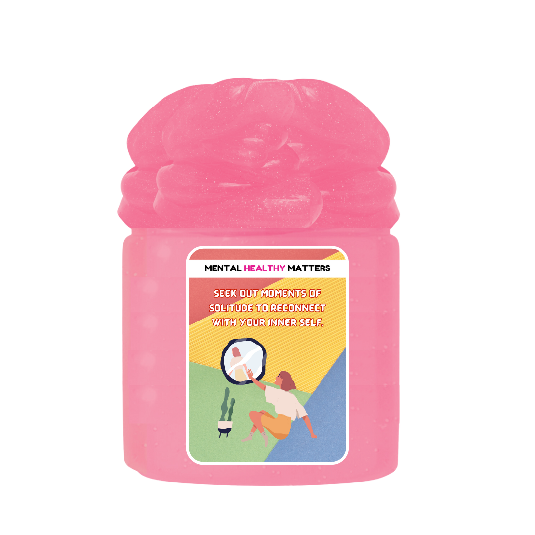 SEEK OUT MOMENT OF SOLITUDE TO RECONNECT WITH YOUR INNER SELF | MENTAL HEALTH SLIMES