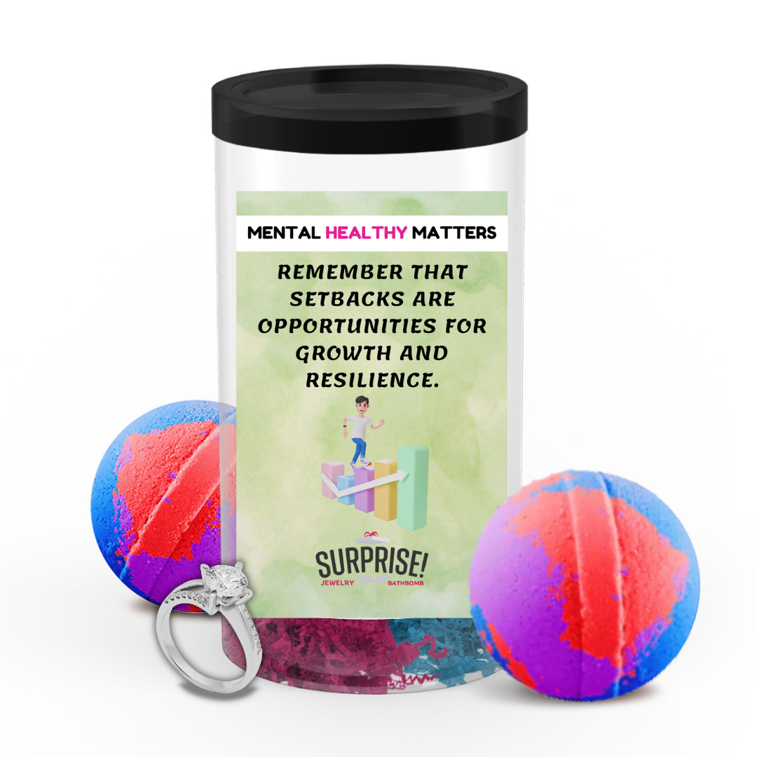 REMEMBER THAT SETBACKS ARE OPPORTUNITIES FOR GROWTH AND RESILIENCE | MENTAL HEALTH JEWELRY BATH BOMBS