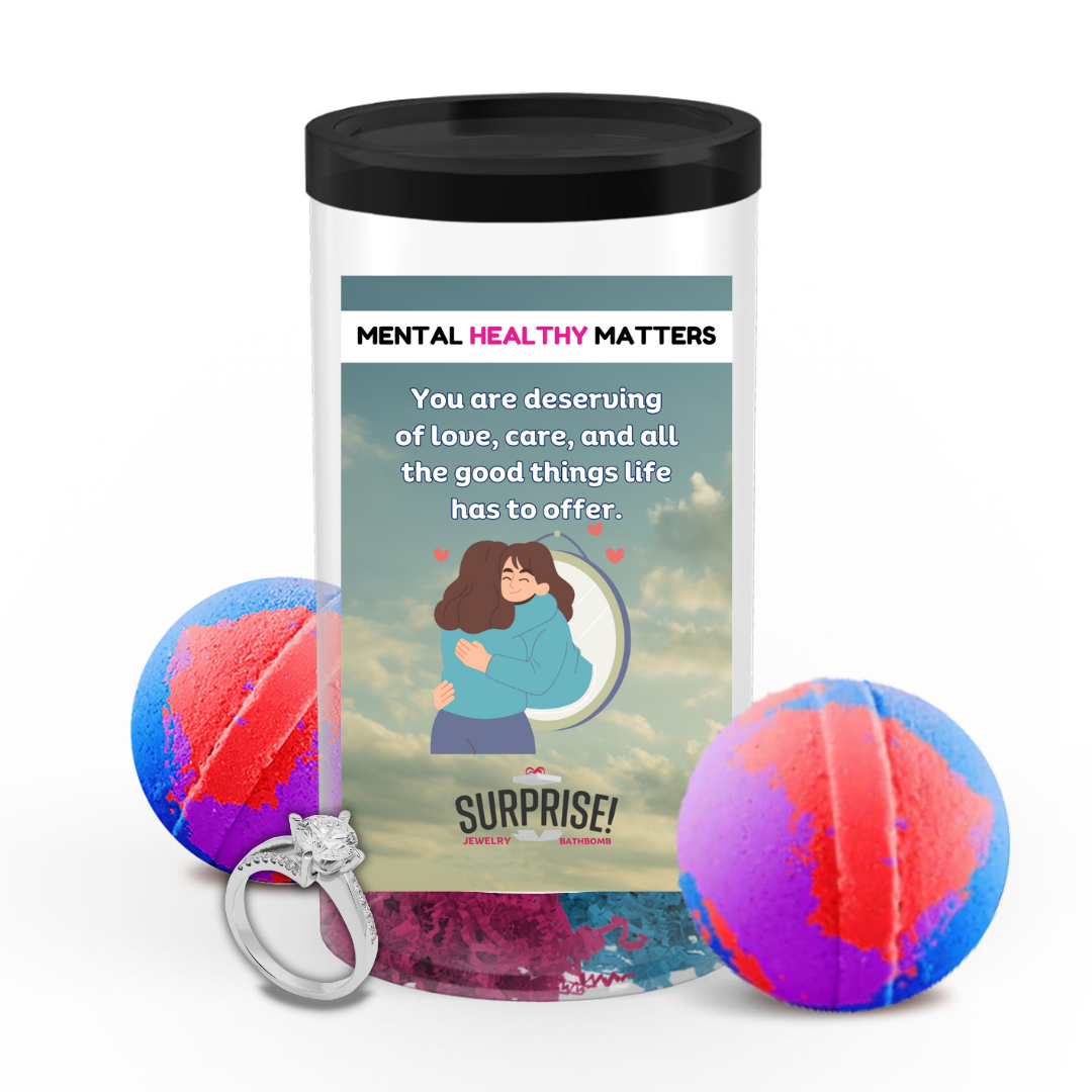 YOU ARE DESERVING OF LOVE, CARE, AND ALL THE GOODTHINGS LIFE HAS TO OFFER | MENTAL HEALTH JEWELRY BATH BOMBS