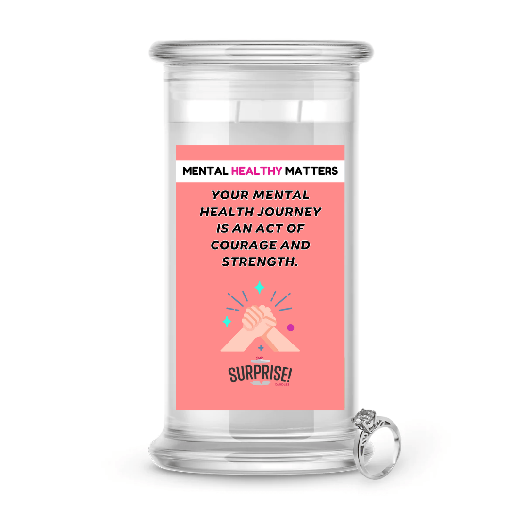 YOUR MENTAL HEALTH JOURNEY IS AN ACT OF COURAGE AND STRENGTH | MENTAL HEALTH JEWELRY CANDLES