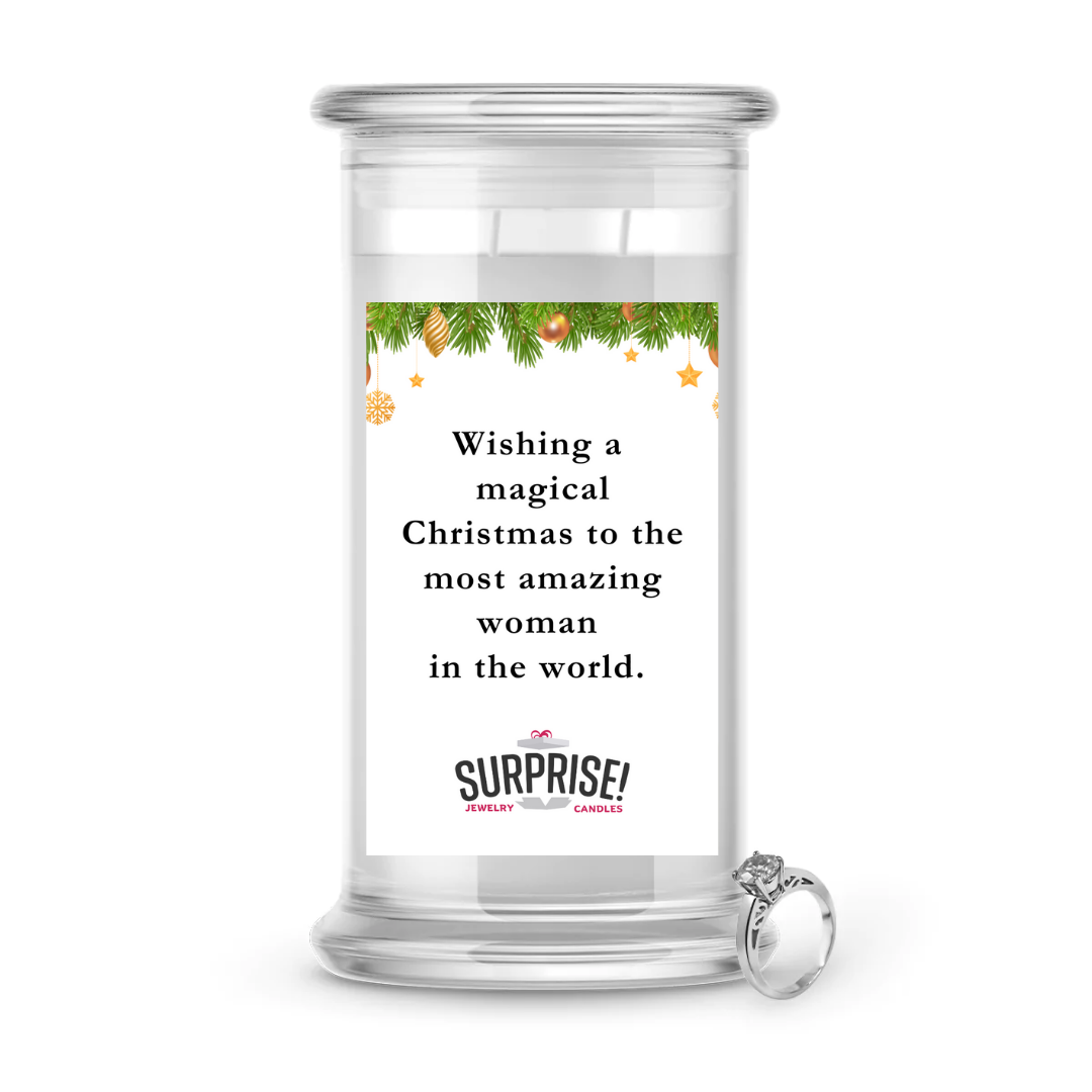 WISHING A MAGICAL CHRISTMAS TO THE MOST AMAZING WOMAN IN THE WORLD. MERRY CHRISTMAS JEWELRY CANDLE