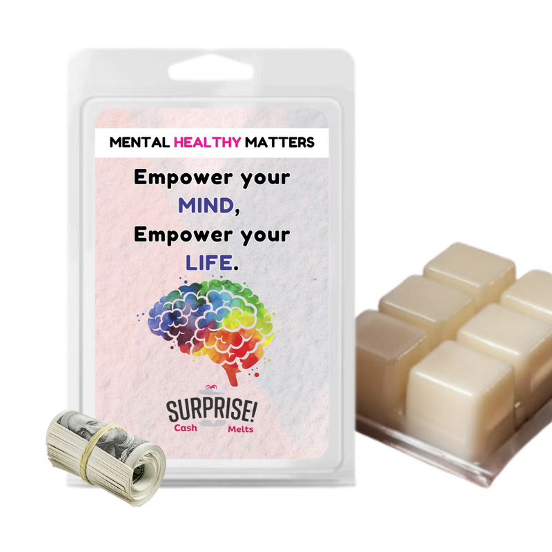 EMPOWER YOUR MIND, EMPOWER YOUR LIFE | MENTAL HEALTH CASH WAX MELTS