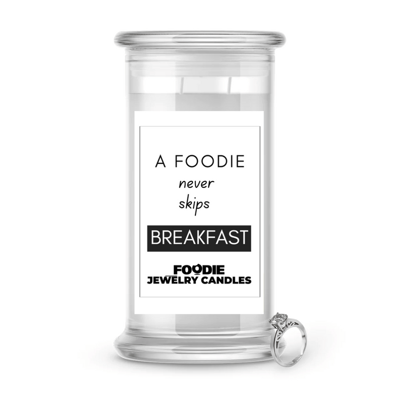 A Foodie never skips a Breakfast | Foodie Jewelry Candles