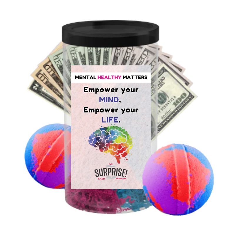 EMPOWER YOUR MIND, EMPOWER YOUR LIFE | MENTAL HEALTH CASH BATH BOMBS