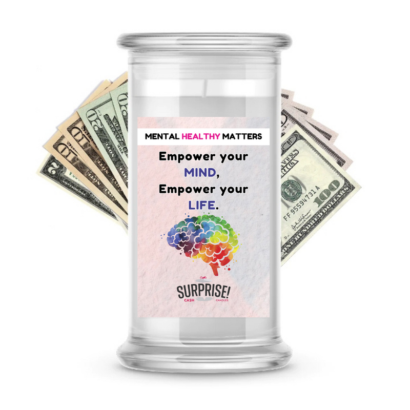EMPOWER YOUR MIND, EMPOWER YOUR LIFE | MENTAL HEALTH CASH CANDLES