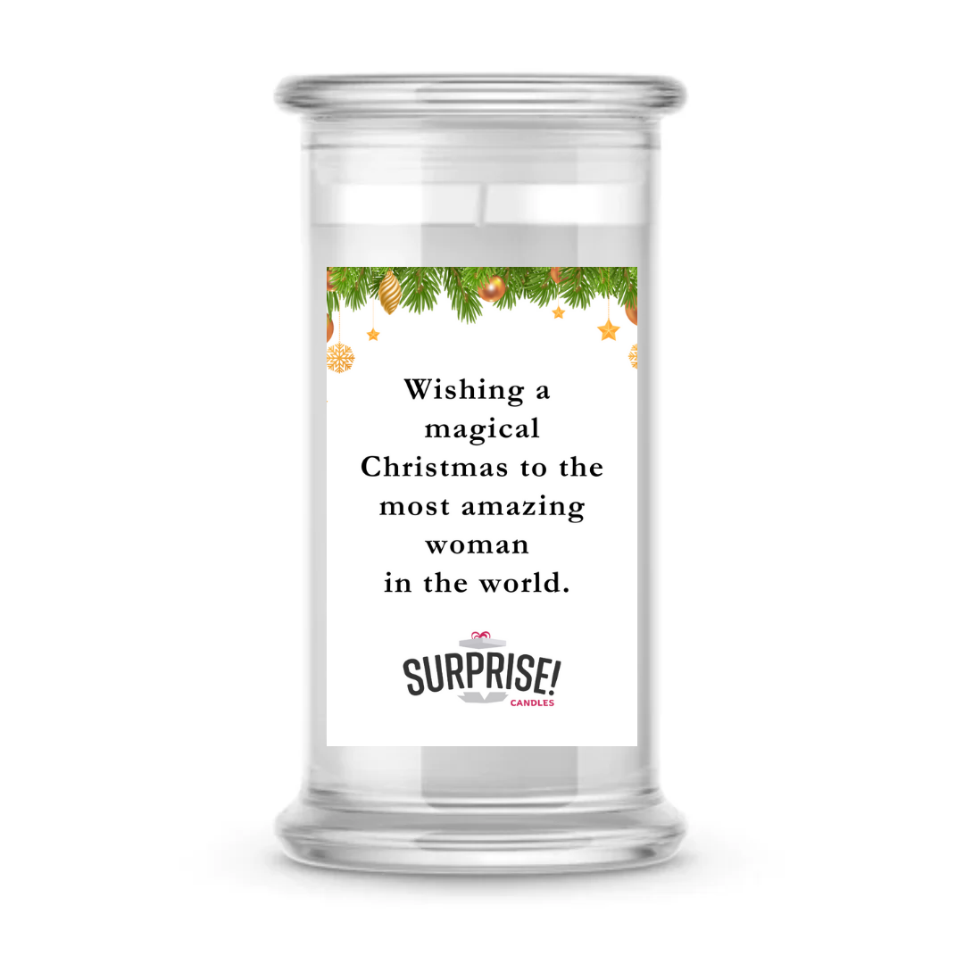WISHING A MAGICAL CHRISTMAS TO THE MOST AMAZING WOMAN IN THE WORLD. MERRY CHRISTMAS CANDLE