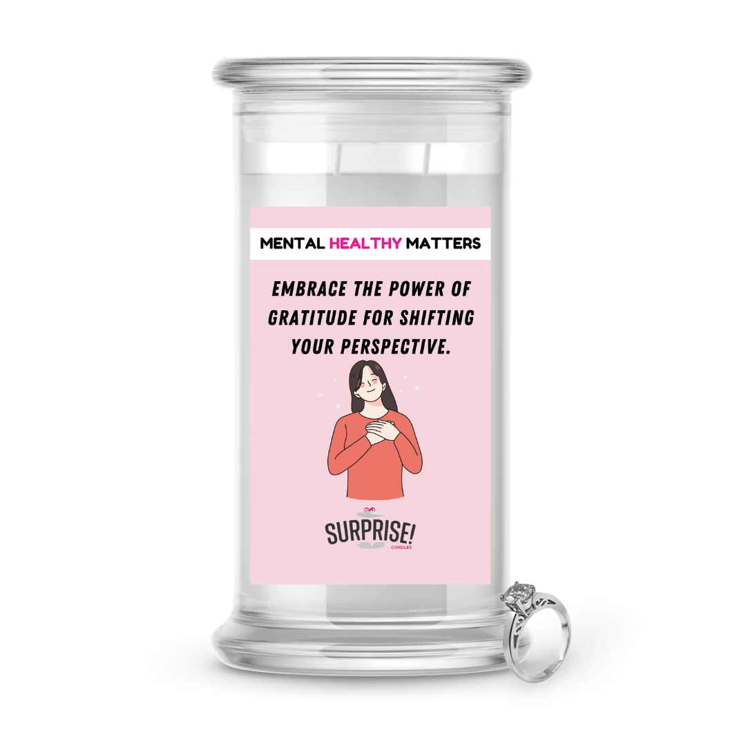 EMBRACE THE POWER OF GRATITUDE FOR SHIFTING YOUR PERSPECTIVE. | MENTAL HEALTH JEWELRY CANDLES