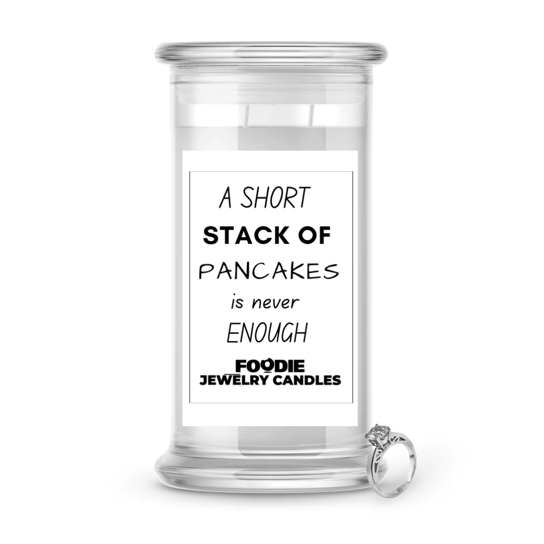 A Short stack of pancakes is never enough | Foodie Jewelry Candles