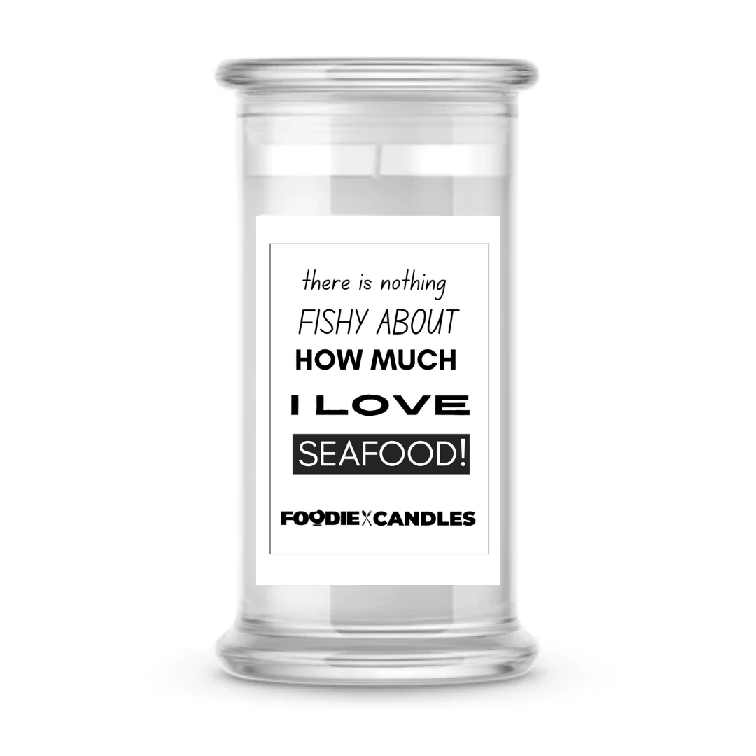 There is nothing fishy about how much i love seafood | Foodie Candles