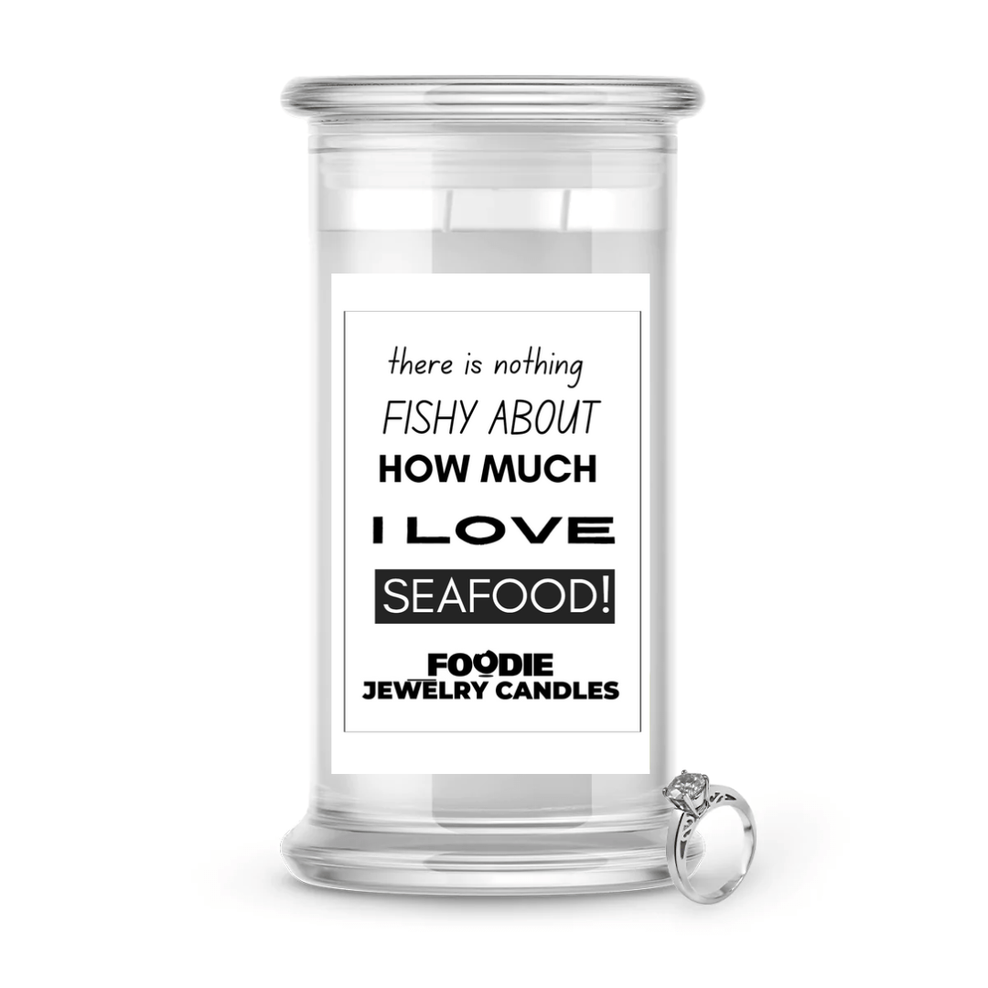 there is nothing fishy about how much i love seafood | Foodie Jewelry Candles