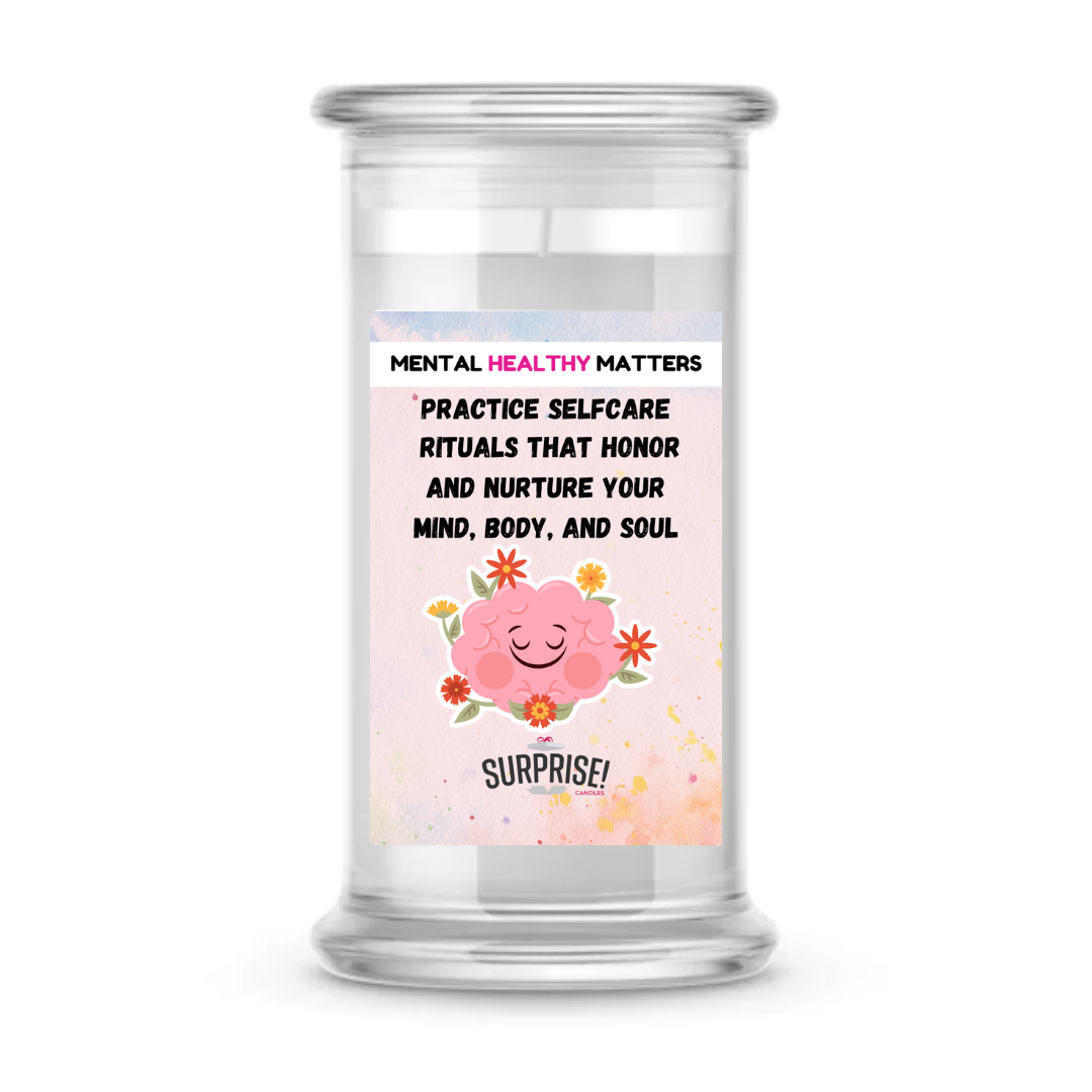 PRACTICE SELFCARE RITUALS THAT HONOR AND NARTURE YOUR MIND, BODY, AND SOUL | MENTAL HEALTH CANDLES