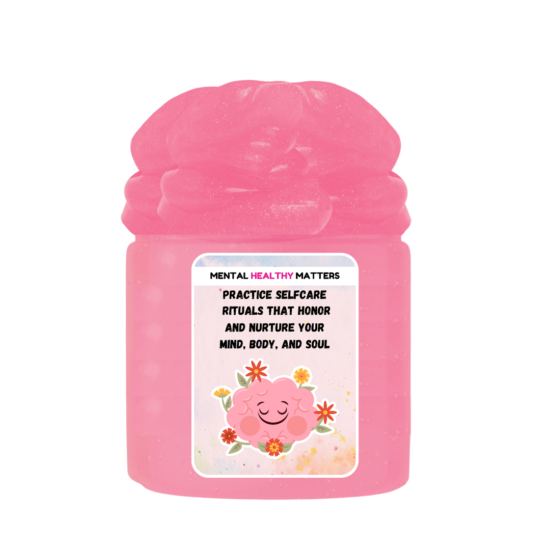 PRACTICE SELFCARE RITUALS THAT HONOR AND NARTURE YOUR MIND, BODY, AND SOUL | MENTAL HEALTH SLIMES