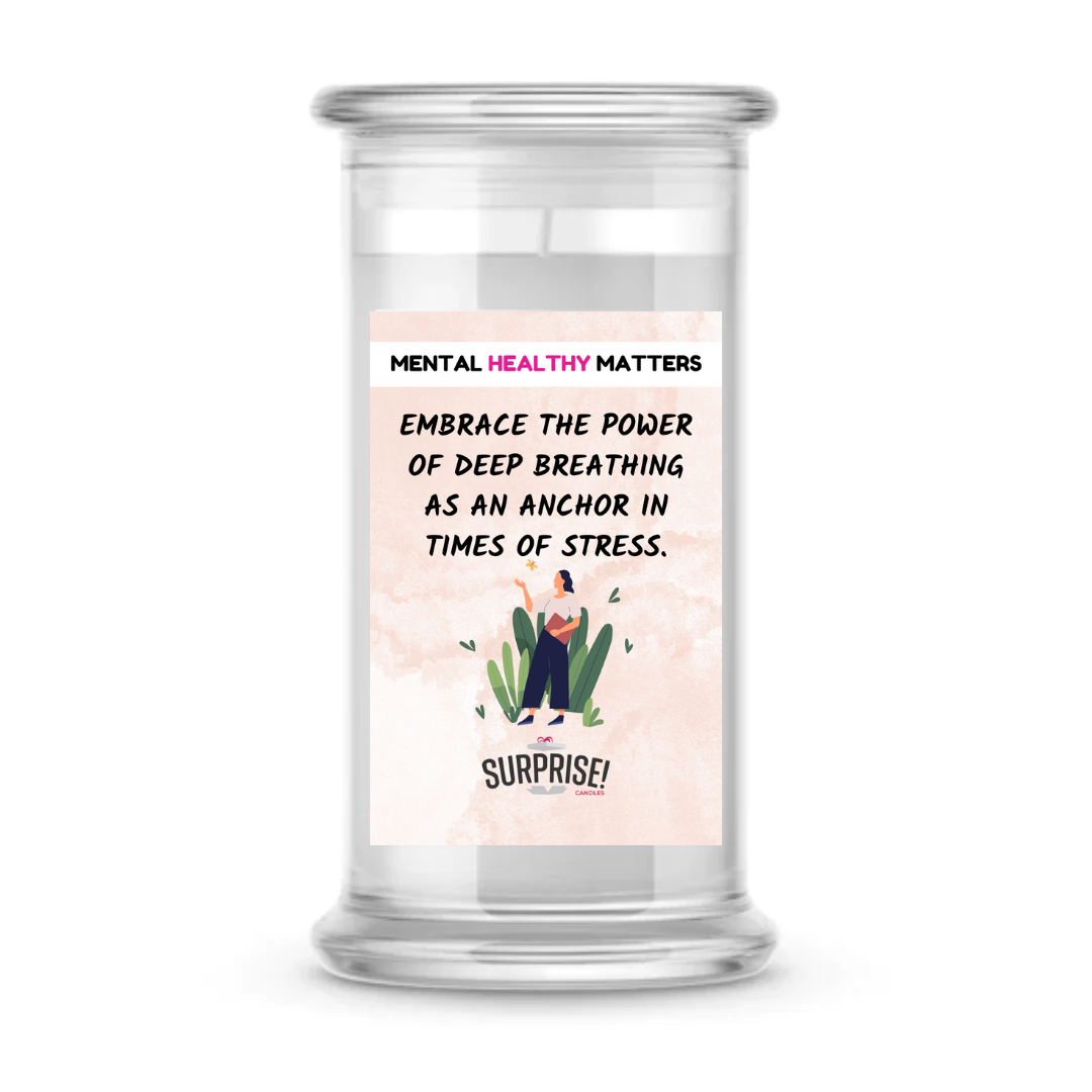 EMBRACE THE POWER OF DEEP BRATHING AS AN ANCHOR IN TIMES OF STRESS | MENTAL HEALTH CANDLES