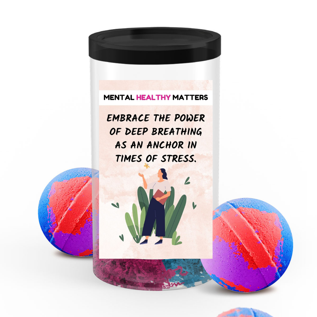 EMBRACE THE POWER OF DEEP BRATHING AS AN ANCHOR IN TIMES OF STRESS | MENTAL HEALTH BATH BOMBS