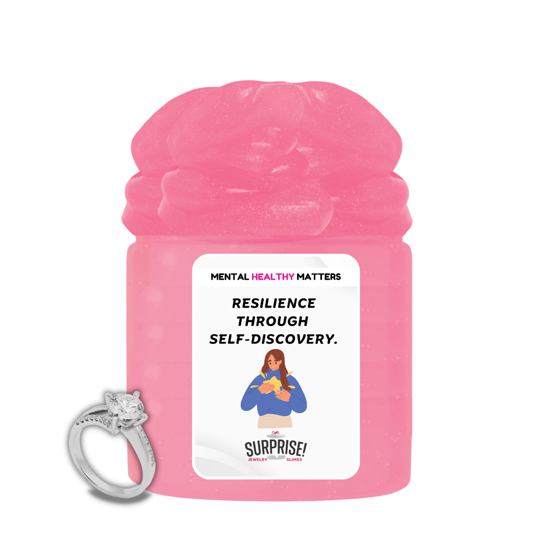 RESILIENCE THROUGH SELF-DISCOVERY | MENTAL HEALTH JEWELRY SLIMES