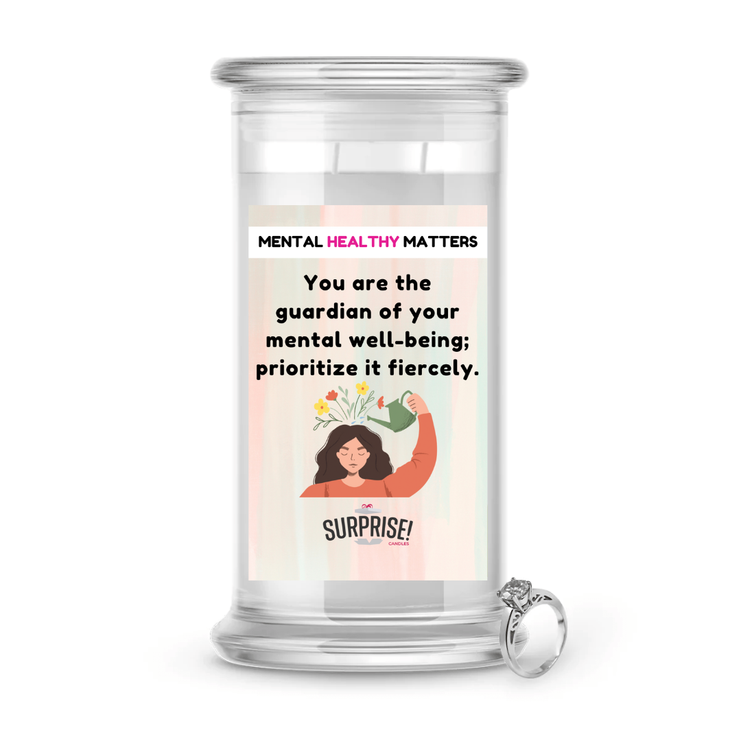 YOU ARE THE GUARDIAN OF YOUR MENTAL WELL-BEING; PRIORITIZE IT FIERCELY | MENTAL HEALTH JEWELRY CANDLES