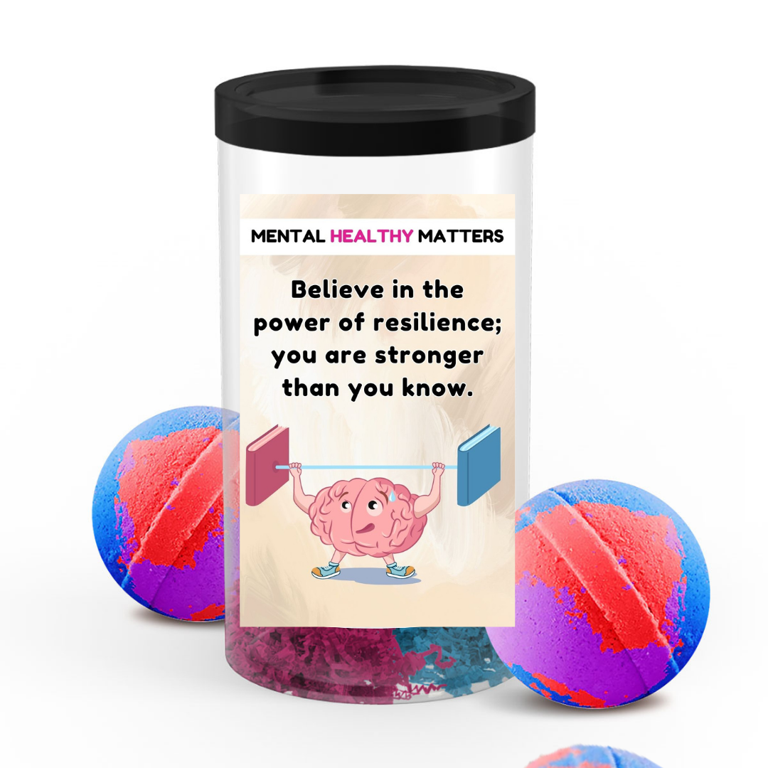 BELIEVE IN THE POWER OF RESILIENCE; YOU ARE STRONGER THAN YOU KNOW | MENTAL HEALTH BATH BOMBS