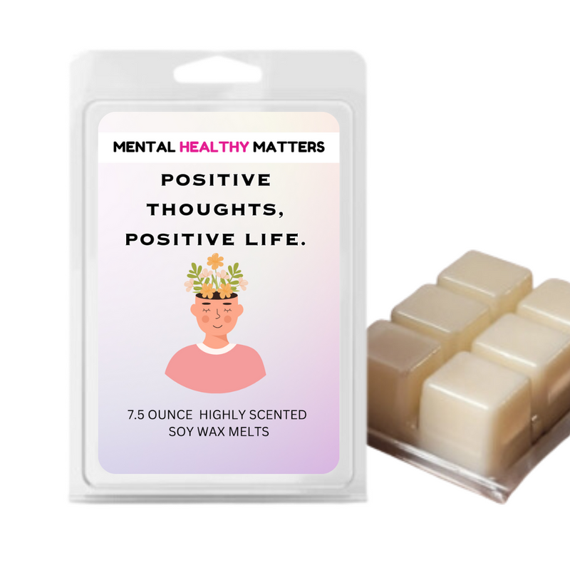 POSITIVE THOUGHTS, POSITIVE LIFE | MENTAL HEALTH WAX MELTS