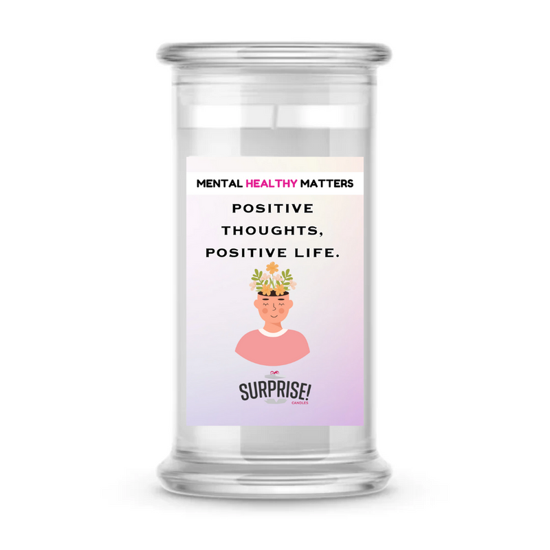 POSITIVE THOUGHTS, POSITIVE LIFE | MENTAL HEALTH CANDLES