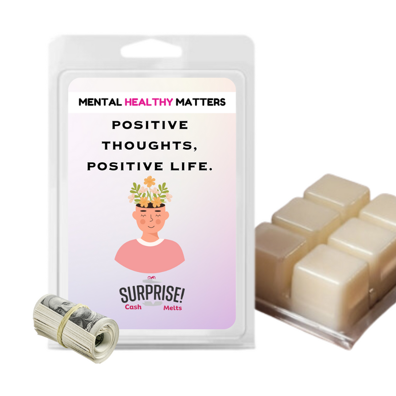 POSITIVE THOUGHTS, POSITIVE LIFE | MENTAL HEALTH CASH WAX MELTS