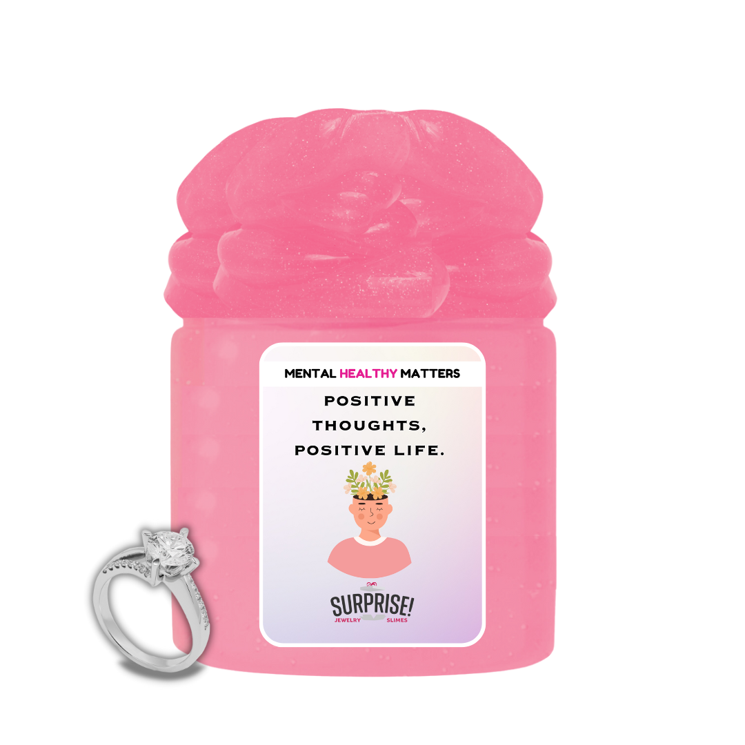 POSITIVE THOUGHTS, POSITIVE LIFE | MENTAL HEALTH JEWELRY SLIMES