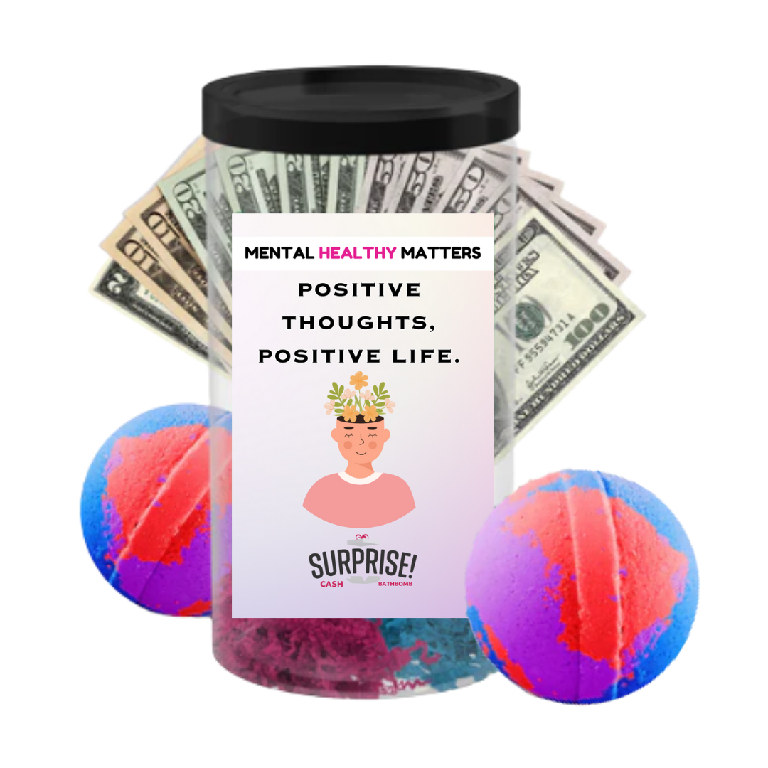 POSITIVE THOUGHTS, POSITIVE LIFE | MENTAL HEALTH CASH BATH BOMBS
