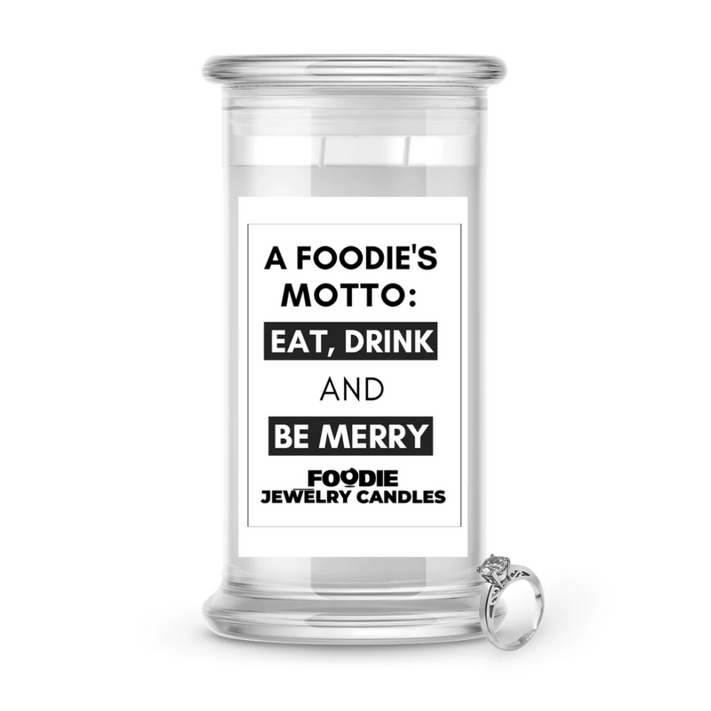 A Foodie's Motto: Eat, Drink and Be Merry | Foodie Jewelry Candles