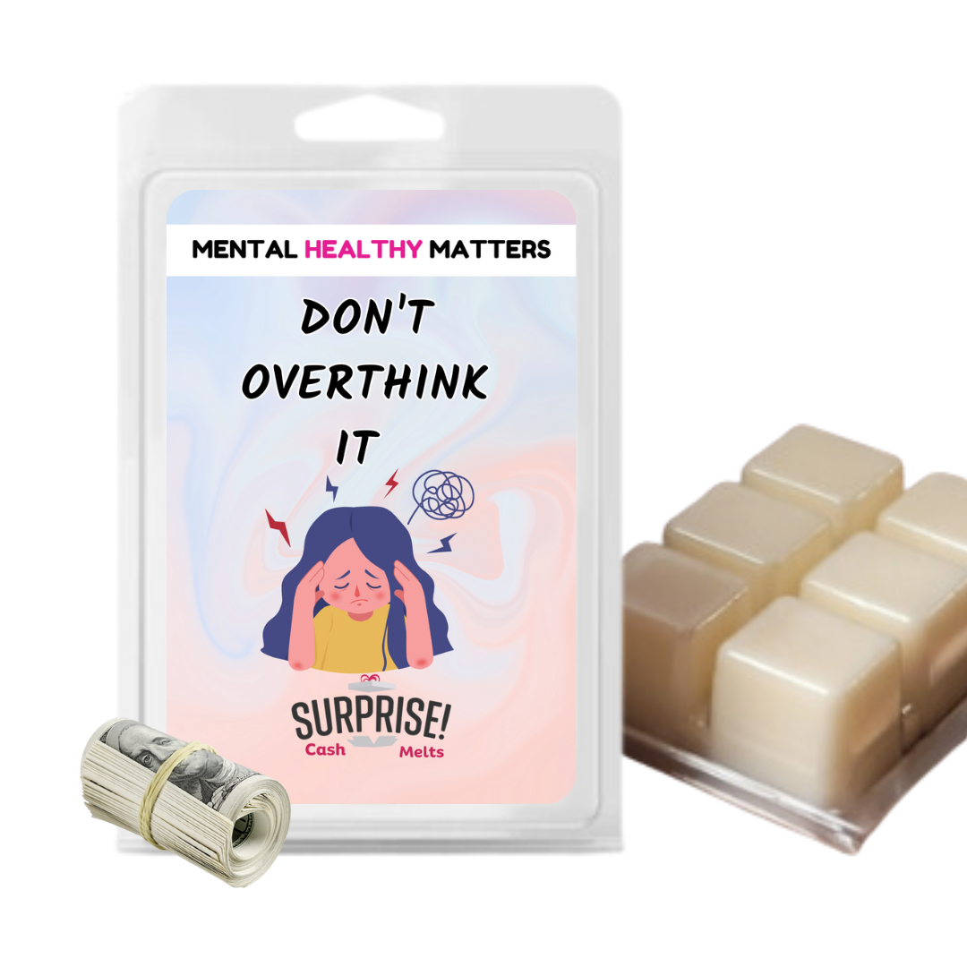 DON'T OVERTHINK IT | MENTAL HEALTH CASH WAX MELTS