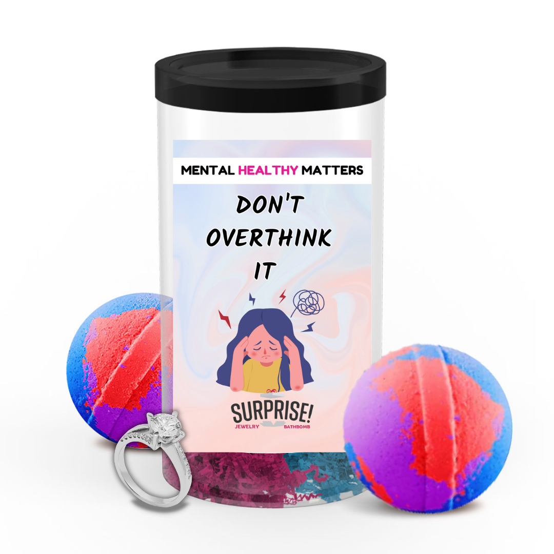 DON'T OVERTHINK IT | MENTAL HEALTH JEWELRY BATH BOMBS