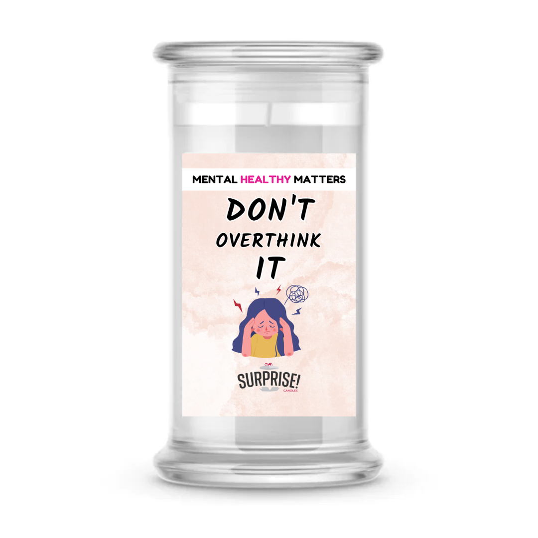 DON'T OVERTHINK IT | MENTAL HEALTH CANDLES