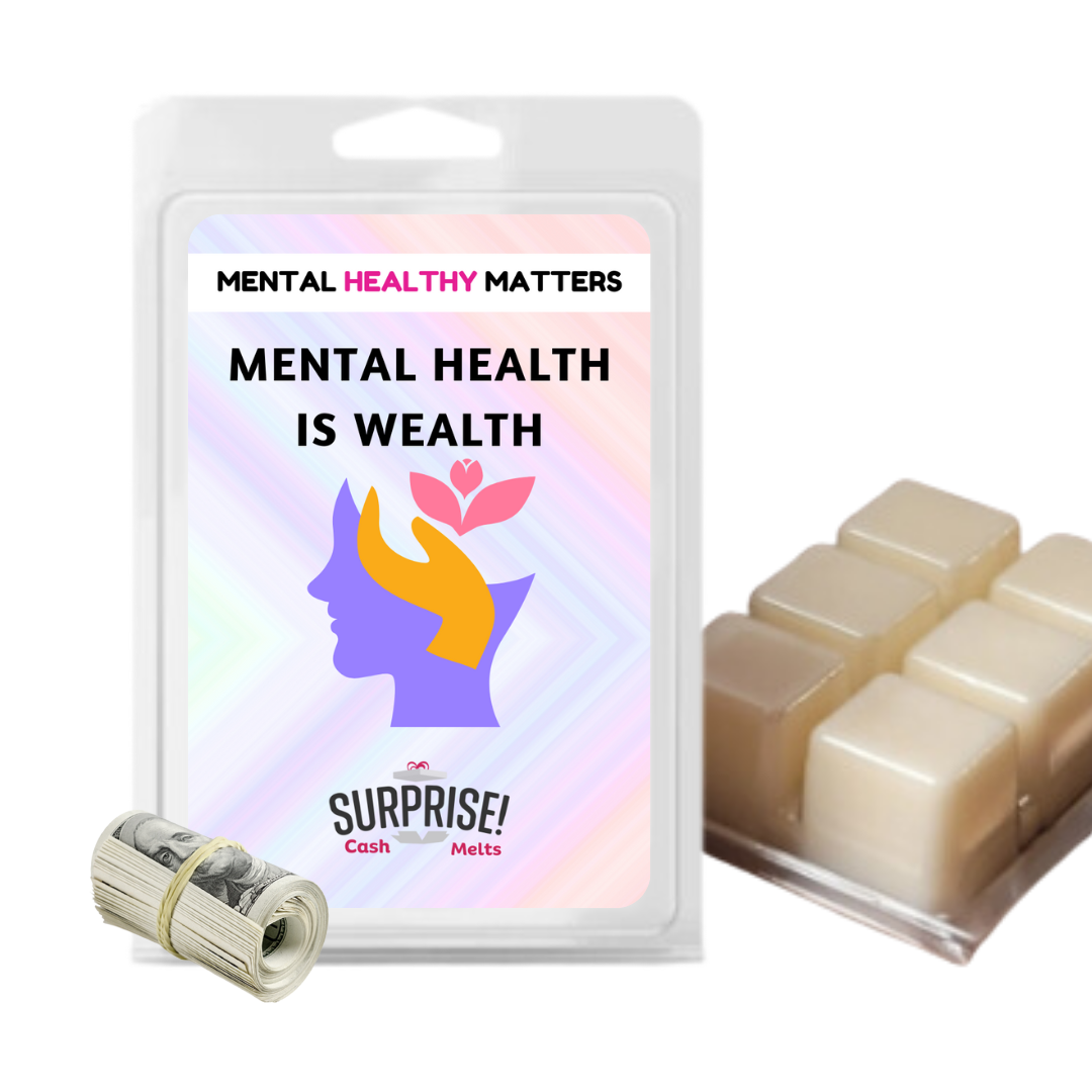 MENTAL HEALTH IS WEALTH | MENTAL HEALTH CASH WAX MELTS